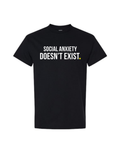 SOCIAL ANXIETY DOESN'T EXIST.